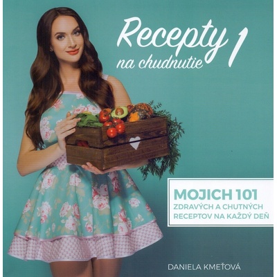 Recepty na chudnutie 1 - Daniela Kmeťová