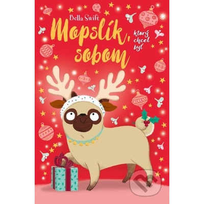 Mopslík, ktorý chcel byť sobom - Bella Swift