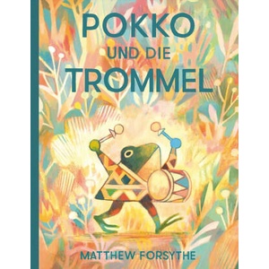 Pokko und die Trommel | Matthew Forsythe (ISBN: 9783964510181)