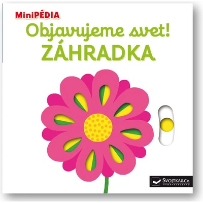 MiniPÉDIA – Objavujeme svet! Zahrádka - Nathalie Choux