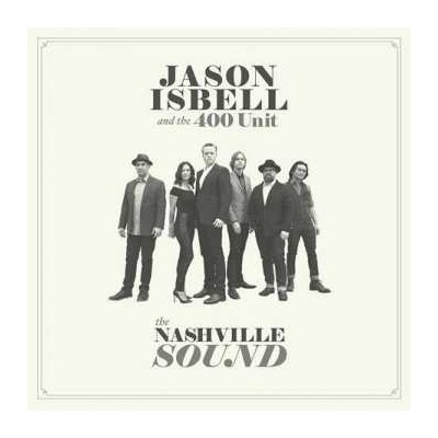 Jason Isbell And The 400 Unit - The Nashville Sound LP