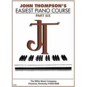 John Thompson's Easiest Piano Course - Part 6 - Book Only: Part 6 - Book Only | John Thompson (ISBN: 9780877180173)