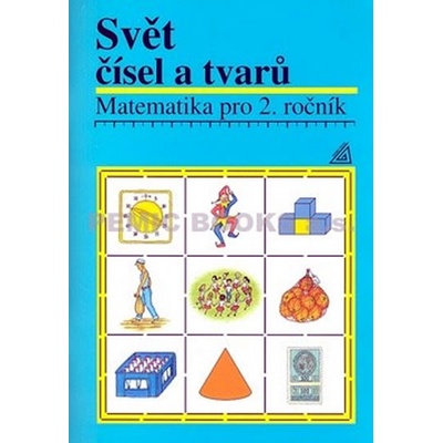 Svět čísel a tvarů Matematika pro 2. roč. ZŠ - Učebnice - Alena Hošpesová