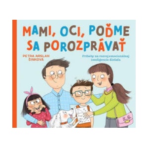 Mami, oci, poďme sa porozprávať | Petra Arslan Šinková (ISBN: 9788057300663)