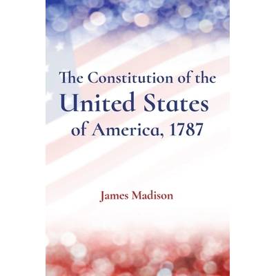 The Constitution of the United States of America, 1787" - ""