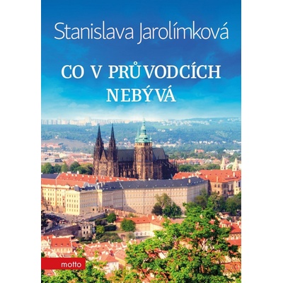 Co v průvodcích nebývá Stanislava Jarolímková