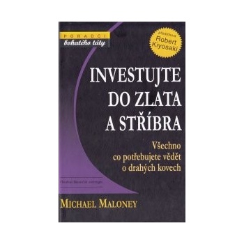 Investujte do zlata a stříbra, Všechno co potřebujete vědět o drahých kovech