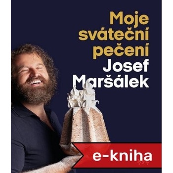 Moje sváteční pečení - Josef Maršálek