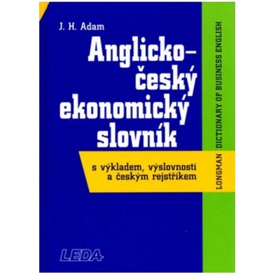 Adam J.H. - Anglicko český ekonomický slovník -- s výkladem, výslovností a českým rejstříkem