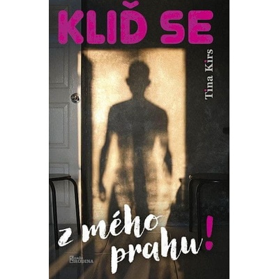 Kliď se z mého prahu - Tina Kirs