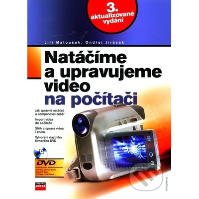 Natáčíme a upravujeme video+CD - Jiří Matoušek, Ondřej Jirásek