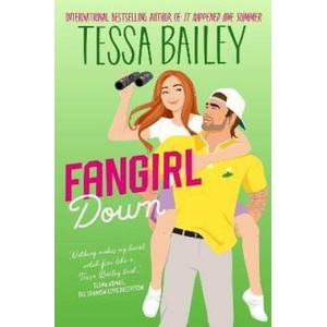 Fangirl Down UK | Tessa Bailey (2024)