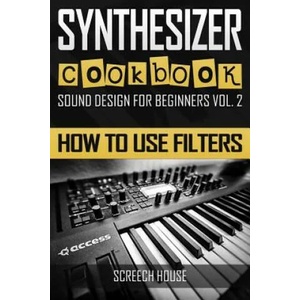 Synthesizer Cookbook | Screech House (ISBN: 9781797509891)