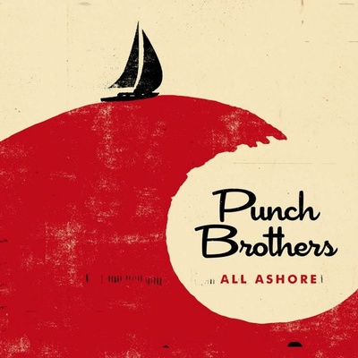PUNCH BROTHERS - ALL ASHORE CD