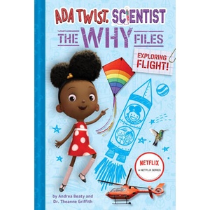 Ada Twist, Scientist: Why Files #1: Exploring Flight! | Andrea Beaty, Theanne Griffith, David Roberts (ISBN: 9781419759253)