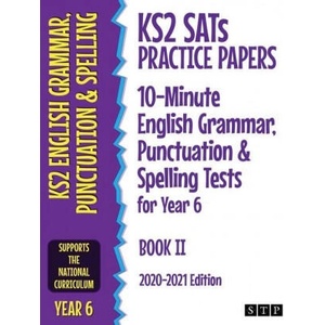 KS2 SATs Practice Papers 10-Minute English Grammar, Punctuation and Spelling Tests for Year 6 | STP Books (ISBN: 9781912956241)