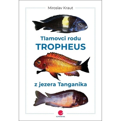Tlamovci rodu Tropheus z jezera Tanganika - Miroslav Kraut