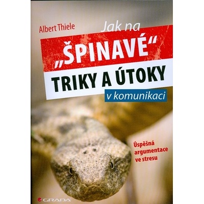 Jak na "špinavé" triky a útoky v komunikaci - Albert Thiele