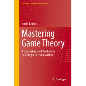 Mastering Game Theory | Ismail Saglam (2025)