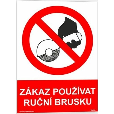 Traiva s.r.o. Zákaz používat ruční brusku Verze: Samolepka 105 x 148 mm (A5) tl. 0.1 mm - Kód: 13680
