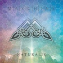 MASCHINE - NATURALIS CD