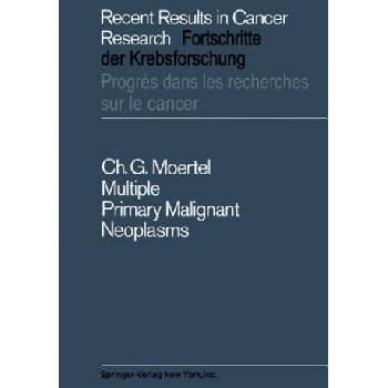 Multiple Primary Malignant Neoplasms | Charles G. Moertel