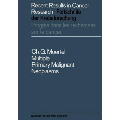 Multiple Primary Malignant Neoplasms | Charles G. Moertel