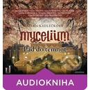 Mycelium Pád do temnot