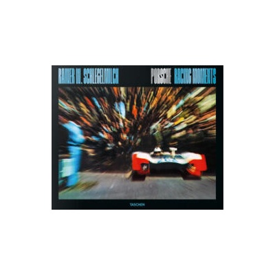 Rainer W. Schlegelmilch. Porsche Racing Moments