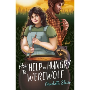 How to Help a Hungry Werewolf | Stein, Charlotte (2024)