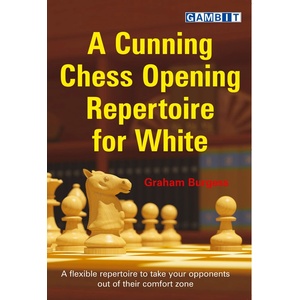 Gambit A Cunning Chess Opening Repertoire for White