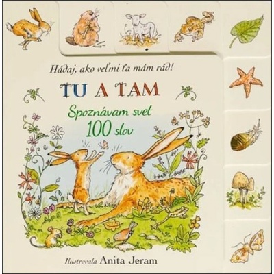 Hádaj, ako veľmi ťa mám rád! - Tu a tam Spoznávam svet - Anita Jeram (ilustrátor), Sam McBratney