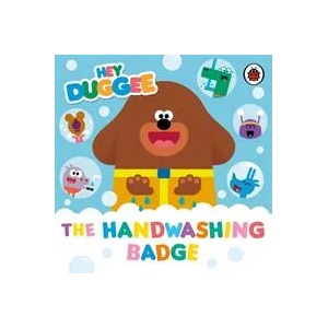 Hey Duggee: The Handwashing Badge | Hey Duggee (ISBN: 9781405948593)