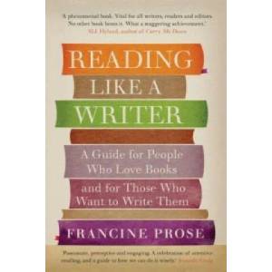 Reading Like a Writer | Francine Prose (2012)