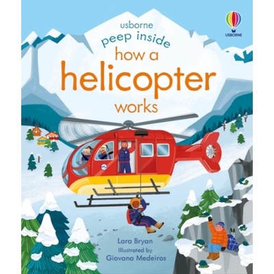Peep Inside How a Helicopter Works - Lara Bryan, Usborne Publishing