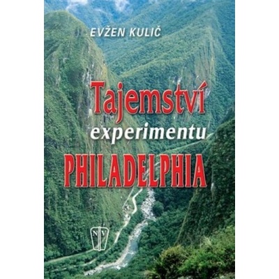 Tajemství experimentu Philadelphia - Evžen Kulič
