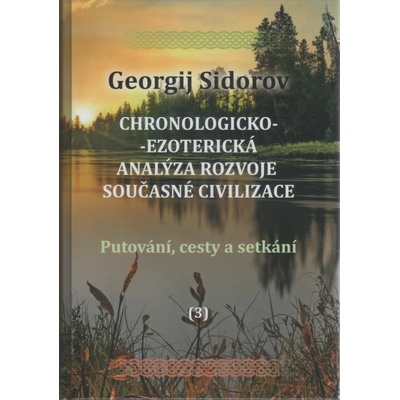 Chronologicko-ezoterická analýza rozvoje současné civilizace 3 Georgij Sidorov