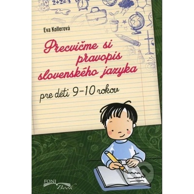 Precvičme si pravopis slovenského jazyka pre deti 910 rokov Kollerová Eva