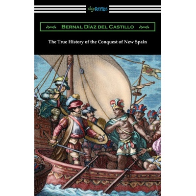 The True History of the Conquest of New Spain