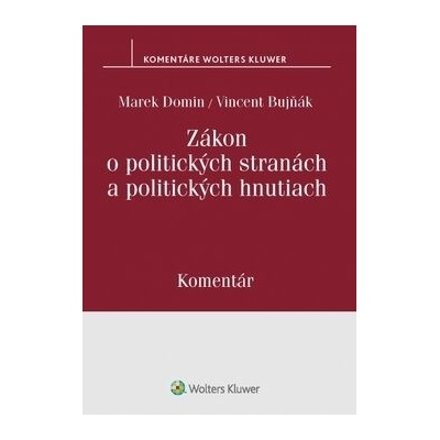 Zákon o politických stranách a politických hnutiach - Marek Domin, Vincent Bujňák