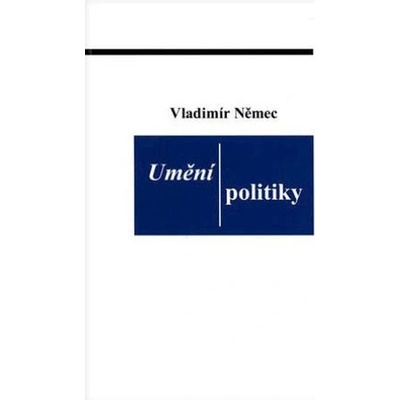 Umění politiky - Vladimír Němec