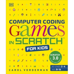 Computer Coding Games in Scratch for Kids | Carol Vorderman (ISBN: 9780241658918)