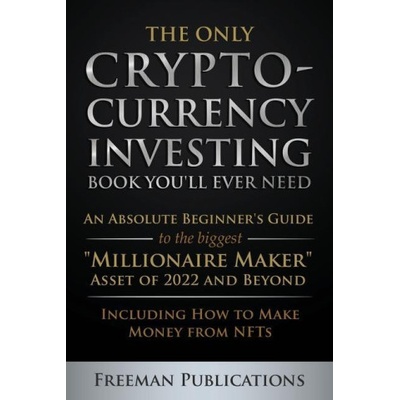 Only Cryptocurrency Investing Book You'll Ever Need | Freeman Publications