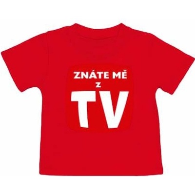 Tričko pro miminko Znáte mě z TV