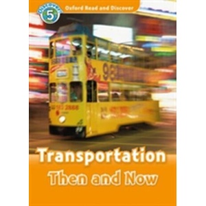 Oxford Read and Discover: Level 5: Transportation Then and Now (ISBN: 9780194644990)