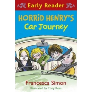 Horrid Henry Early Reader: Horrid Henry's Car Journey | Francesca Simon (2011)