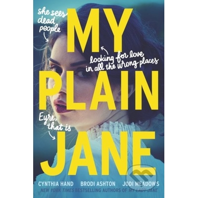 My Plain Jane - Cynthia Hand, Brodi Ashton, Jodi Meadows