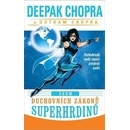Sedm duchovních zákonů superhrdinů - Ovládnutí naší moci změnit svět - Deepak Chopra