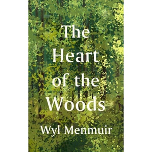 HEART OF THE WOODS | MENMUIR WYL (2025)