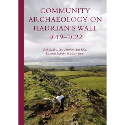 Community Archaeology on Hadrians Wall 2019-2022 (Collins Rob) od 15,44 ...